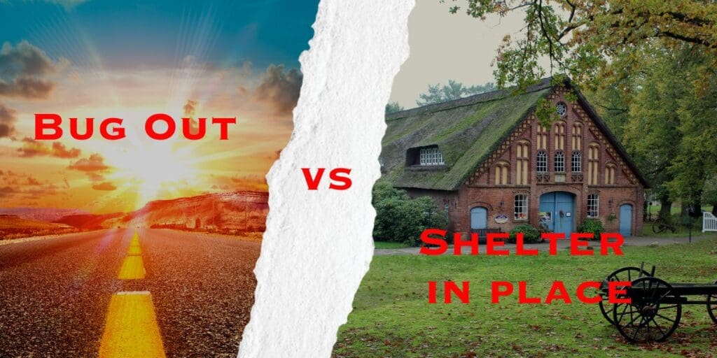 Pros and cons of bug out vs shelter in place.