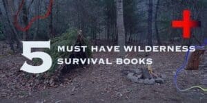 A promotional graphic for "5 must have wilderness survival books" featuring an outdoor campsite with a fire and shelter in the woods.